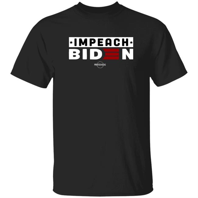 Impeach Biden Shirt Printed Kick Merch Impeach Biden Shirt Hoodie Sweatshirt