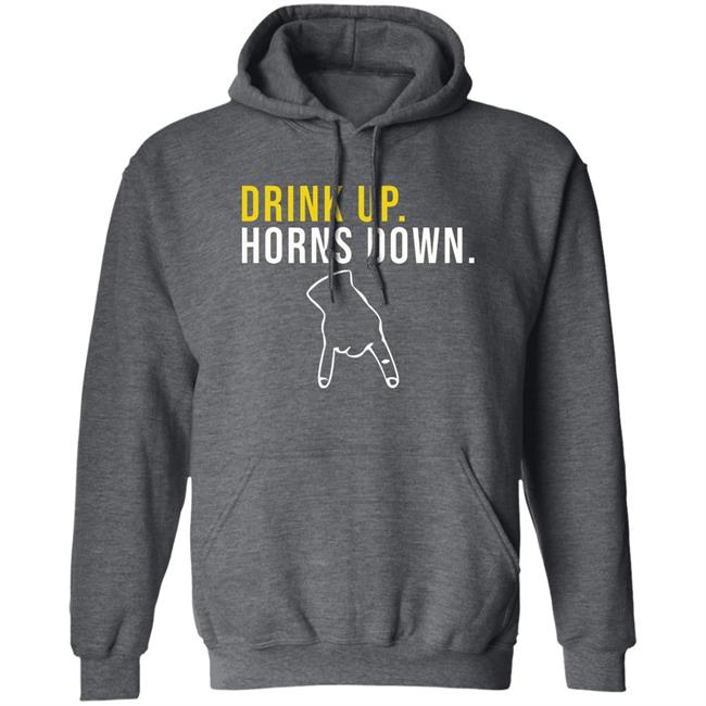 Drink Up Horns Down Shirt Jeff Howe HookEm