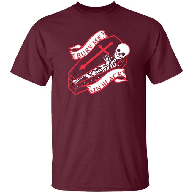Bury Me In Black Shirt Kerincunningham Kerin Cunningham Store
