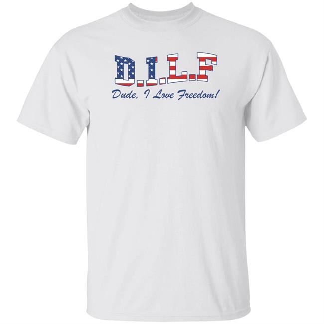 Kontentkim Dilf Dude I Love Freedom Shirt Billy Football