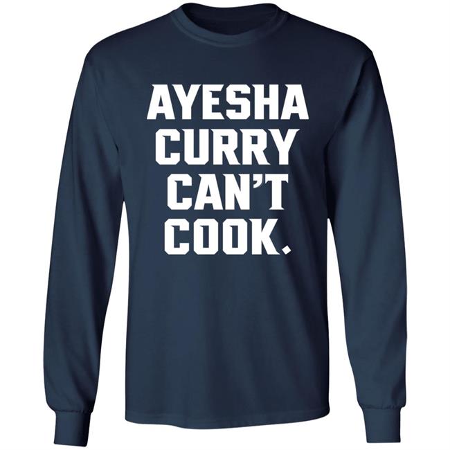 Stephen Curry The Warriors Talk Ayesha Curry Can't Cook Shirt