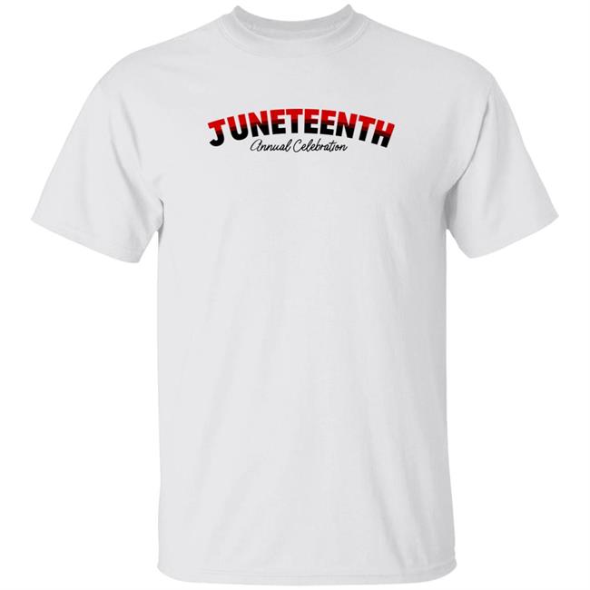 Juneteenth Annual Celebration Shirt Kiyanna Stewart Juneteenth Annual Celebration Shirt Hoodie Sweatshirt