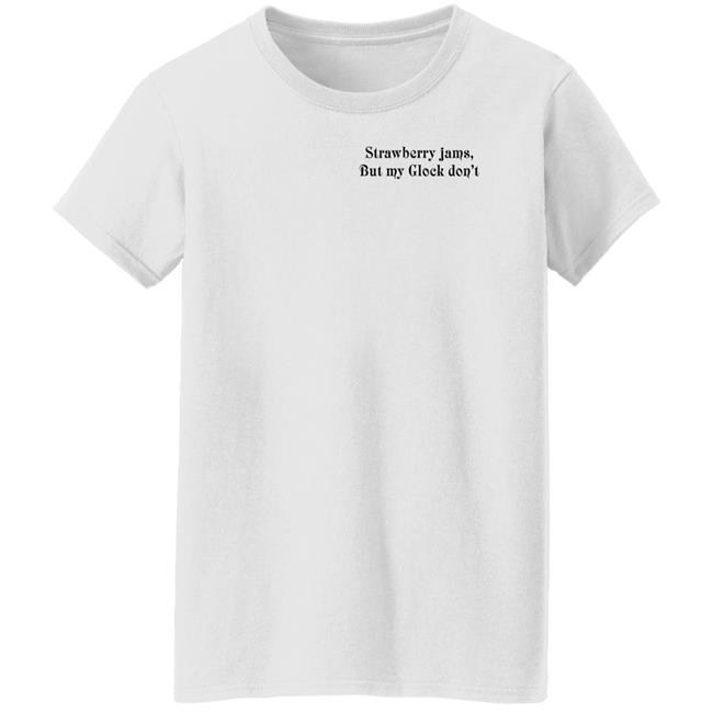 Strawberry Jams But My Glock Don't Shirt Kai Bent Lee X Ben Baller Collab Strawberry Jams But My Glock Don't Shirt Kai Bent Lee X Ben Baller Collab