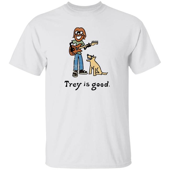 Trey Is Good Shirt Laur Trey Is Good Shirt Laur