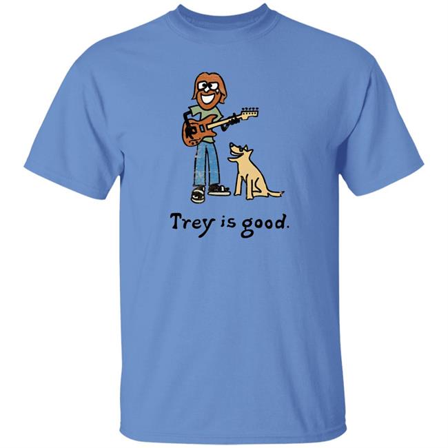 Trey Is Good Shirt Laur Trey Is Good Shirt Laur