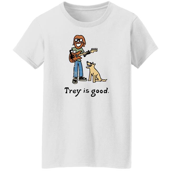 Trey Is Good Shirt Laur Trey Is Good Shirt Laur