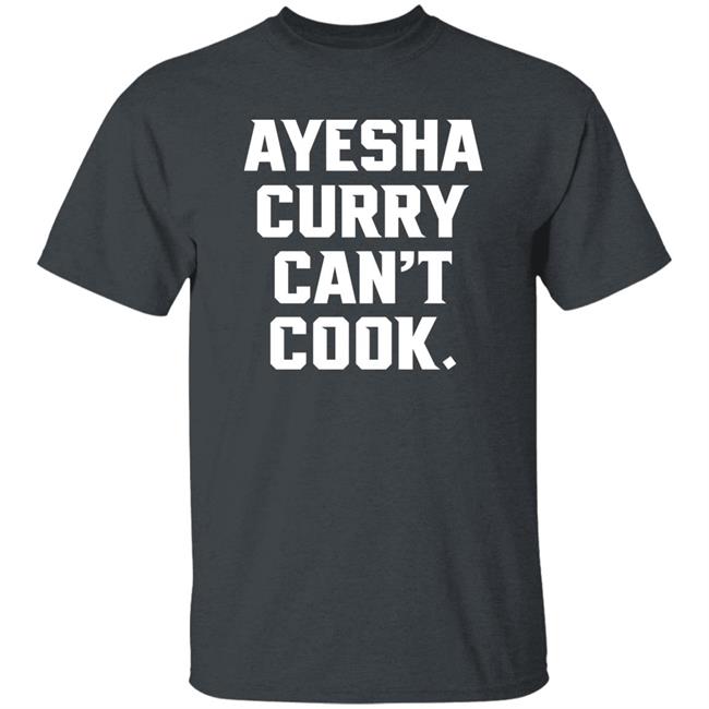 The Athletic Ayesha Curry Can't Cook Shirt Stephen Cury Stephen Cury Ayesha Curry Can't Cook Shirt The Athletic