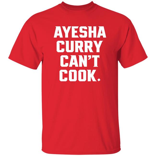 The Athletic Ayesha Curry Can't Cook Shirt Stephen Cury Ayesha Curry Can't Cook Shirt The Athletic Stephen Cury
