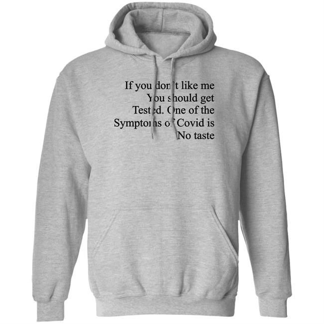 Washed & Mid If You Don't Like Me You Should Get Tested One Of The Symptoms Of Covid Is No Taste Shirt Washed & Mid If You Don't Like Me You Should Get Tested One Of The Symptoms Of Covid Is No Taste Shirt