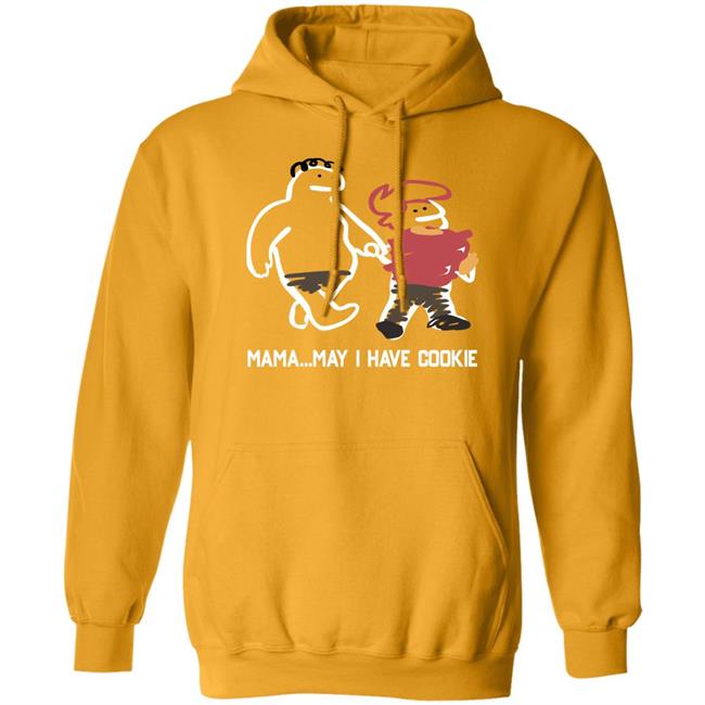 Mama...May I Have Cookie Shirt Veronicaandjelly Veronicaandjelly Mama...May I Have Cookie Shirt
