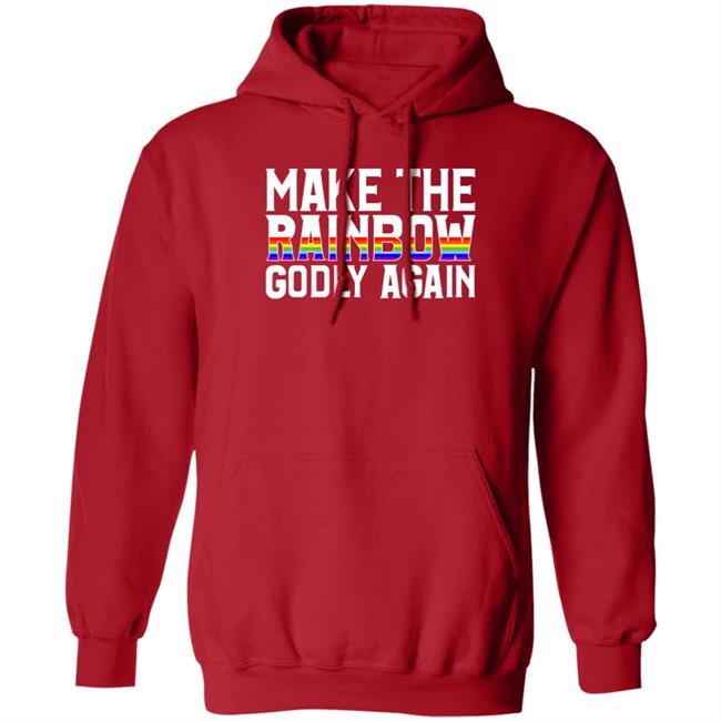 Make The Rainbow Godly Again Shirt Religious Fruitcake Make The Rainbow Godly Again Shirt Religious Fruitcake