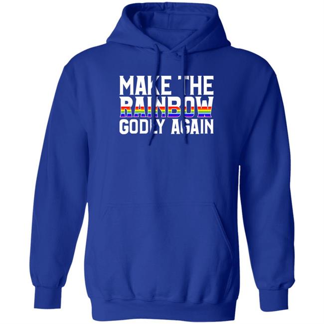 Make The Rainbow Godly Again Shirt Religious Fruitcake
