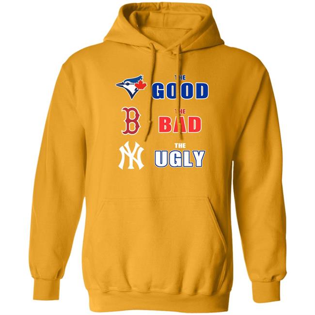 Toronto Blue Jays Boston Red Sox New York Yankees The Good The Bad The Ugly Shirt Dan The Man Toronto Blue Jays Boston Red Sox New York Yankees The Good The Bad The Ugly Shirt Dan The Man