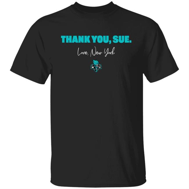 New York Liberty Thank You, Sue. Love New York Shirt Just Women’s Sports