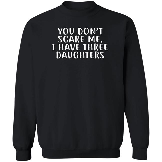 You Don't Scare Me I Have 3 Daughters Hoodie Derek Jeter
