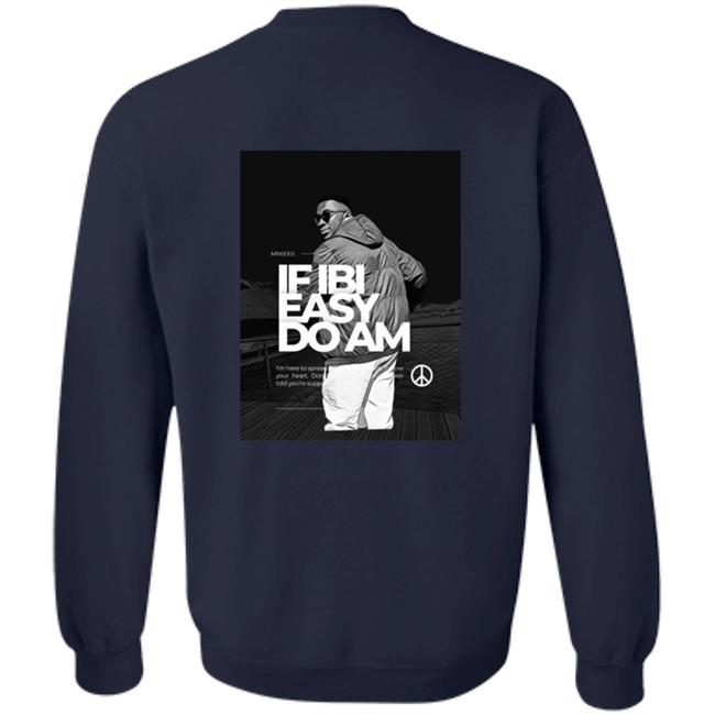 Kalyjay If Ibi Easy Do Am Shirt