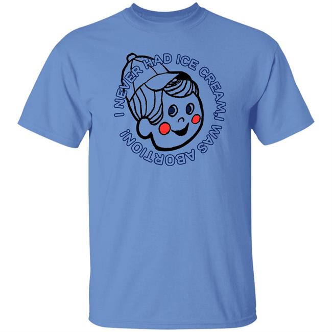 Nickronomicon I Never Had Ice Cream I Was Aborted Shirt