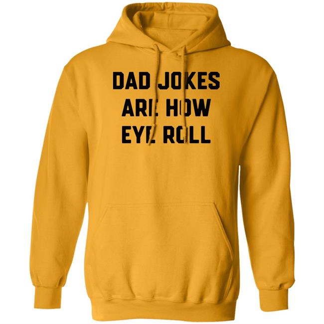 Chummy Tees store Brad Fitzpatrick Dad Jokes Are How Eye Roll T-Shirt