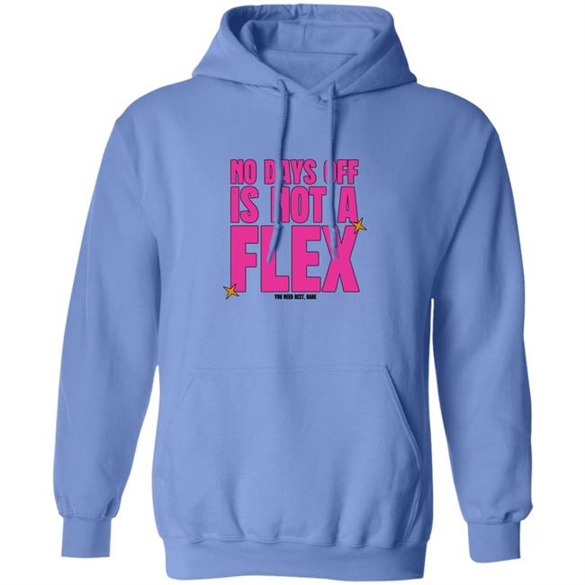 No Days Off Is Not A Flex Shirt Thejashjay No Days Off Is Not A Flex Shirt Hoodie Sweatshirt No Days Off Is Not A Flex Shirt Thejashjay No Days Off Is Not A Flex Shirt Hoodie Sweatshirt