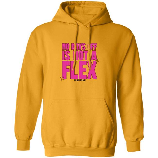 No Days Off Is Not A Flex Shirt Thejashjay No Days Off Is Not A Flex Shirt Hoodie Sweatshirt No Days Off Is Not A Flex Shirt Thejashjay No Days Off Is Not A Flex Shirt Hoodie Sweatshirt