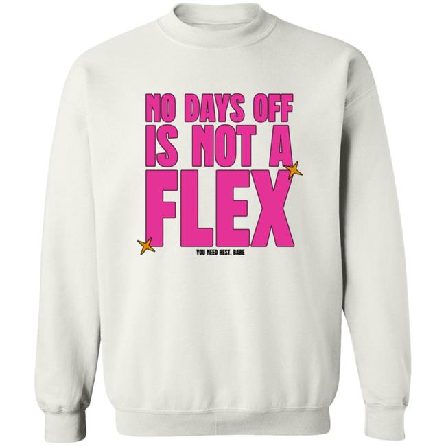 No Days Off Is Not A Flex Shirt Thejashjay No Days Off Is Not A Flex Shirt Hoodie Sweatshirt No Days Off Is Not A Flex Shirt Thejashjay No Days Off Is Not A Flex Shirt Hoodie Sweatshirt