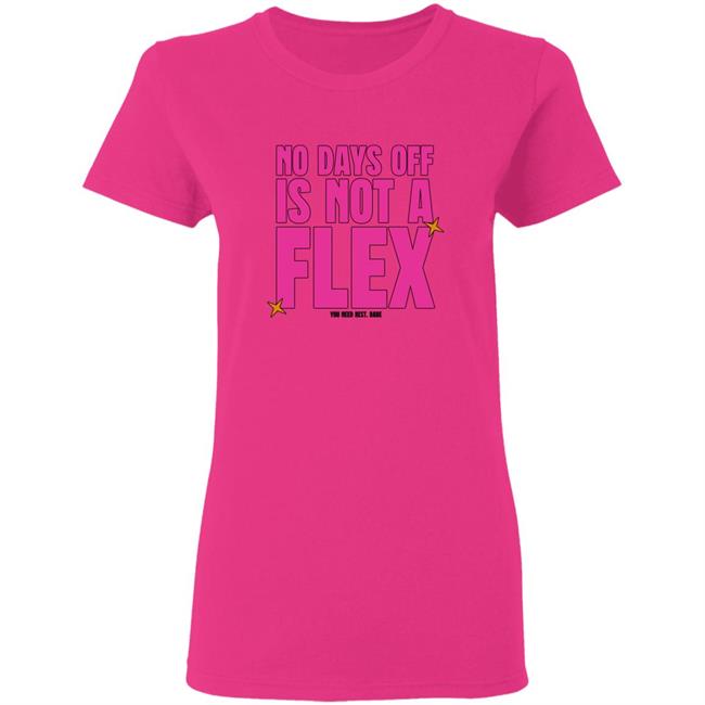 No Days Off Is Not A Flex Shirt Thejashjay No Days Off Is Not A Flex Shirt Hoodie Sweatshirt No Days Off Is Not A Flex Shirt Thejashjay No Days Off Is Not A Flex Shirt Hoodie Sweatshirt
