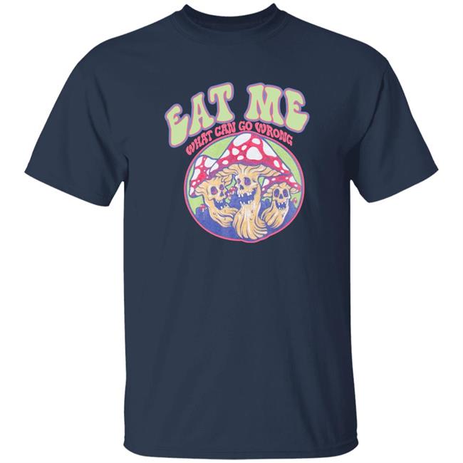 Auras Eat Me What Can Go Wrong Shirt Shirts With Threatening Auras Ragstock Store