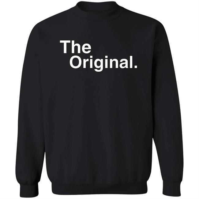 The Original Shirt Shirtsforyou Merch The Original Shirt Hoodie Sweatshirt The Original Shirt Shirtsforyou Merch The Original Shirt Hoodie Sweatshirt