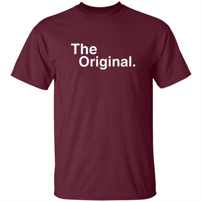 The Original Shirt Shirtsforyou Merch The Original Shirt Hoodie Sweatshirt The Original Shirt Shirtsforyou Merch The Original Shirt Hoodie Sweatshirt