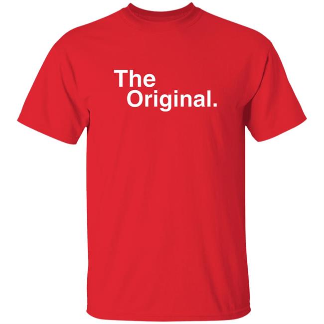 The Original Shirt Shirtsforyou Merch The Original Shirt Hoodie Sweatshirt The Original Shirt Shirtsforyou Merch The Original Shirt Hoodie Sweatshirt