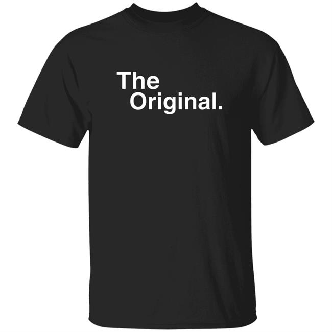 The Original Shirt Shirtsforyou Merch The Original Shirt Hoodie Sweatshirt