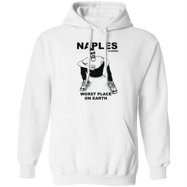 Hilarities Cleveland Nick Naples Florida Worst Place On Earth Shirt Sam Morril