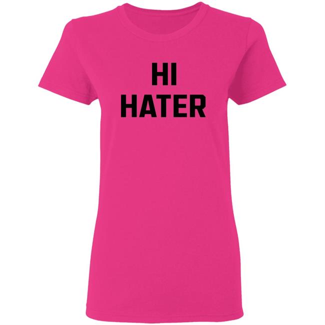 Hi Hater Bye Hater Shirt Shop Spreadshirt Hi Hater Bye Hater Shirt Hoodie Sweatshirt Hi Hater Bye Hater Shirt Shop Spreadshirt Hi Hater Bye Hater Shirt Hoodie Sweatshirt
