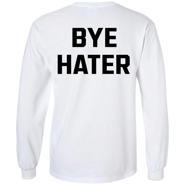 Hi Hater Bye Hater Shirt Shop Spreadshirt Hi Hater Bye Hater Shirt Hoodie Sweatshirt Hi Hater Bye Hater Shirt Shop Spreadshirt Hi Hater Bye Hater Shirt Hoodie Sweatshirt