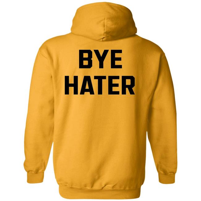 Hi Hater Bye Hater Shirt Shop Spreadshirt Hi Hater Bye Hater Shirt Hoodie Sweatshirt Hi Hater Bye Hater Shirt Shop Spreadshirt Hi Hater Bye Hater Shirt Hoodie Sweatshirt