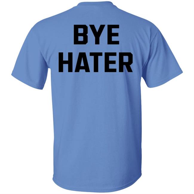 Hi Hater Bye Hater Shirt Shop Spreadshirt Hi Hater Bye Hater Shirt Hoodie Sweatshirt Hi Hater Bye Hater Shirt Shop Spreadshirt Hi Hater Bye Hater Shirt Hoodie Sweatshirt