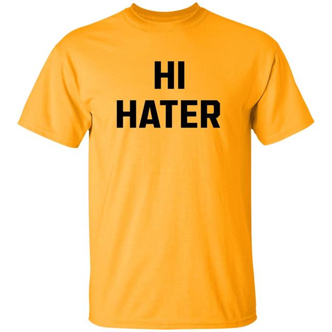 Hi Hater Bye Hater Shirt Shop Spreadshirt Hi Hater Bye Hater Shirt Hoodie Sweatshirt Hi Hater Bye Hater Shirt Shop Spreadshirt Hi Hater Bye Hater Shirt Hoodie Sweatshirt