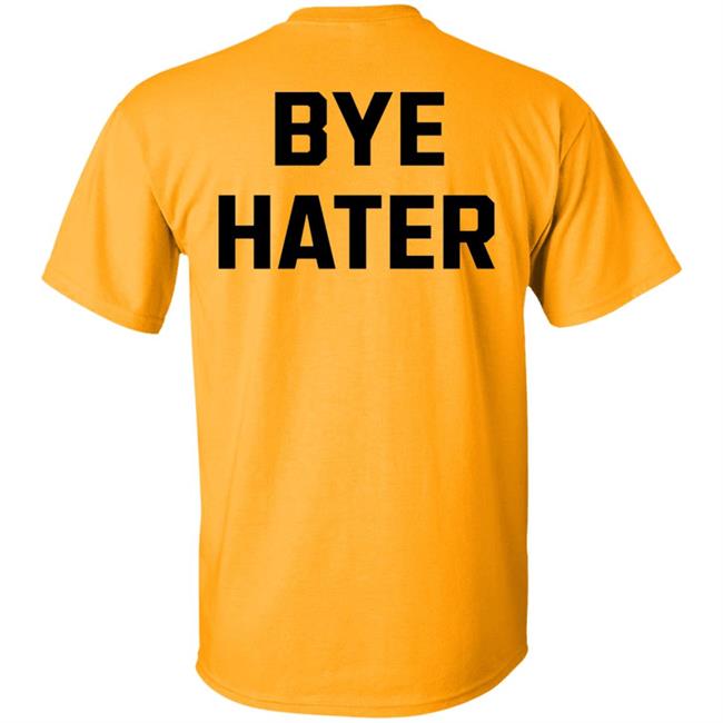 Hi Hater Bye Hater Shirt Shop Spreadshirt Hi Hater Bye Hater Shirt Hoodie Sweatshirt Hi Hater Bye Hater Shirt Shop Spreadshirt Hi Hater Bye Hater Shirt Hoodie Sweatshirt