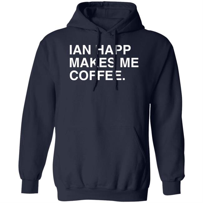 Ian Happ Makes Me Coffee Shirt Obviousshirts Store