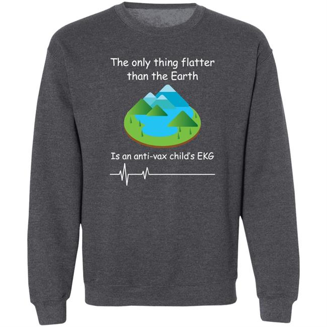 Shirts With Threatening Auras The Only Thing Flatter Than The Earth Is An Anti Vax Child's Ekg Shirt