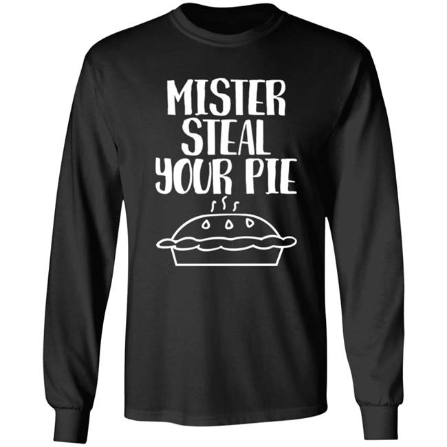 Your Part Crooked Get Into It Steal Your Pie Shirt Boopsalot Mister