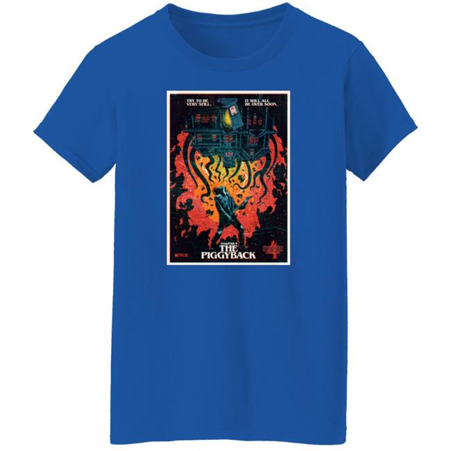Try To Be Very Still It Will All Be Over Soon Chapter 9 The Piggyback Shirt Stranger Things
