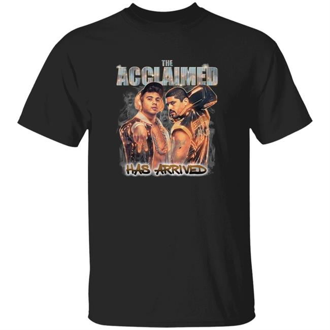 The Acclaimed Has Arrived Shirt Prowrestlingtees Merch The Acclaimed Has Arrived Shirt Hoodie Sweatshirt