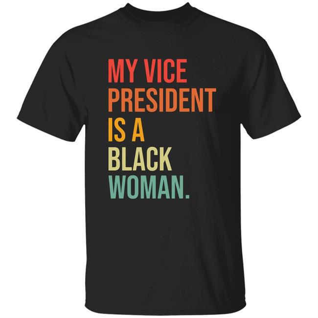 My Vice President Is A Black Woman Shirt Tnsouthernlib My Vice President Is A Black Woman Shirt Hoodie Sweatshirt