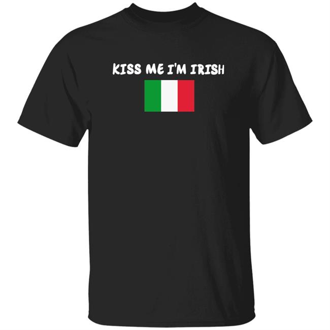 Kiss Me Im Irish Flag Of Italy Hoodie Shirt Sweatshirt