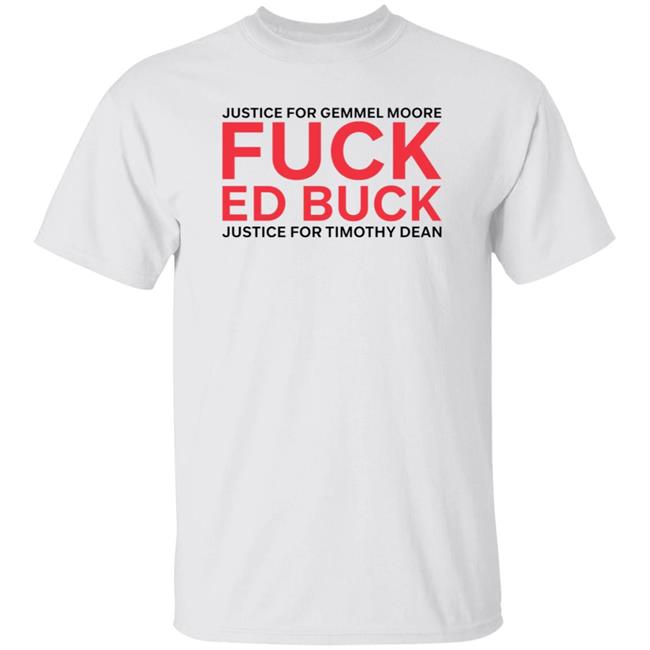Justice For Gemmel Moore Fuck Ed Buck Justice For Timothy Dean Shirt Jasmyne Cannick Justice For Gemmel Moore Fuck Ed Buck Justice For Timothy Dean Shirt Hoodie Sweatshirt