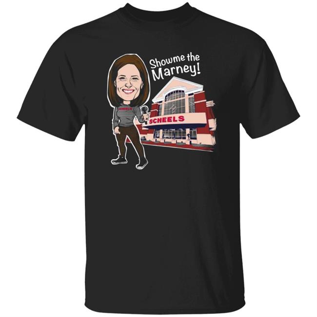 Show Me The Marney Scheels T Shirt Scheels Merch Pick And Shovel Wear Show Me The Marney Scheels T Shirt Hoodie Sweatshirt