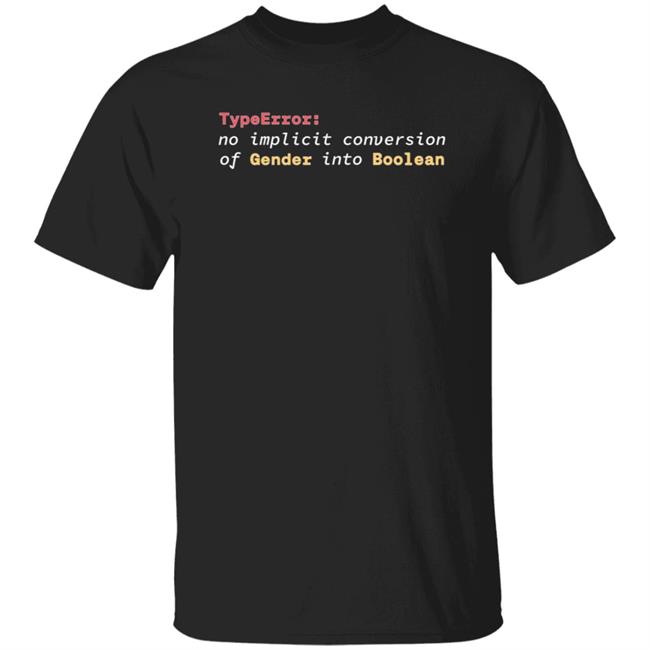 Typeerror No Implicit Conversion Of Gender Into Boolean Essential Shirt Gentlethorns Typeerror No Implicit Conversion Of Gender Into Boolean Essential Shirt Hoodie Sweatshirt