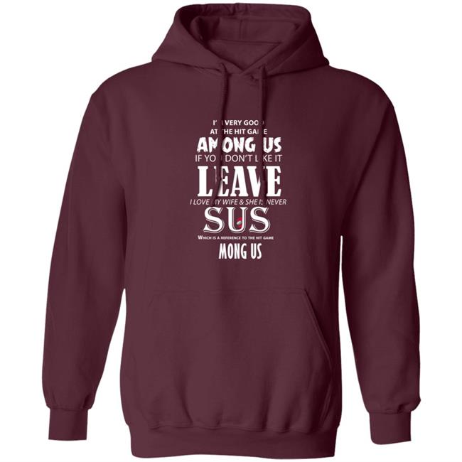 I'm Very Good At The Hit Game Among Us If You Don't Like It Shirt Hoodie Sweatshirt I'm Very Good At The Hit Game Among Us If You Don't Like It Shirt Hoodie Sweatshirt
