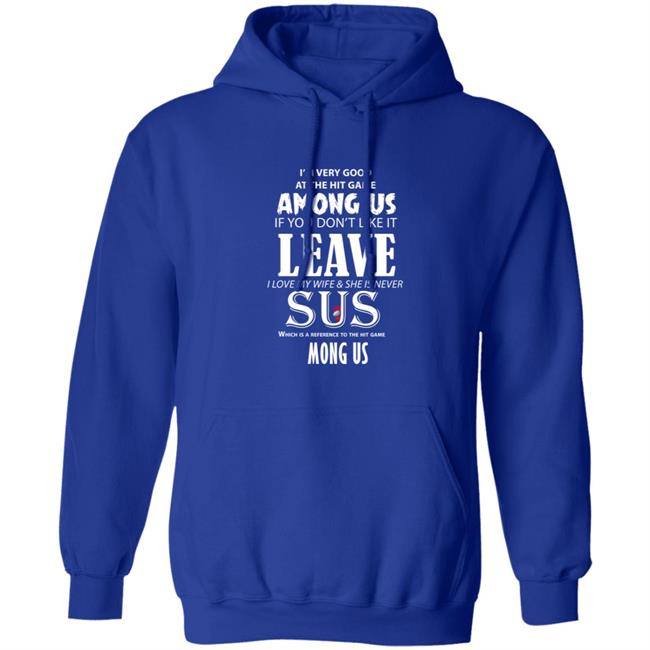 I'm Very Good At The Hit Game Among Us If You Don't Like It Shirt Hoodie Sweatshirt I'm Very Good At The Hit Game Among Us If You Don't Like It Shirt Hoodie Sweatshirt